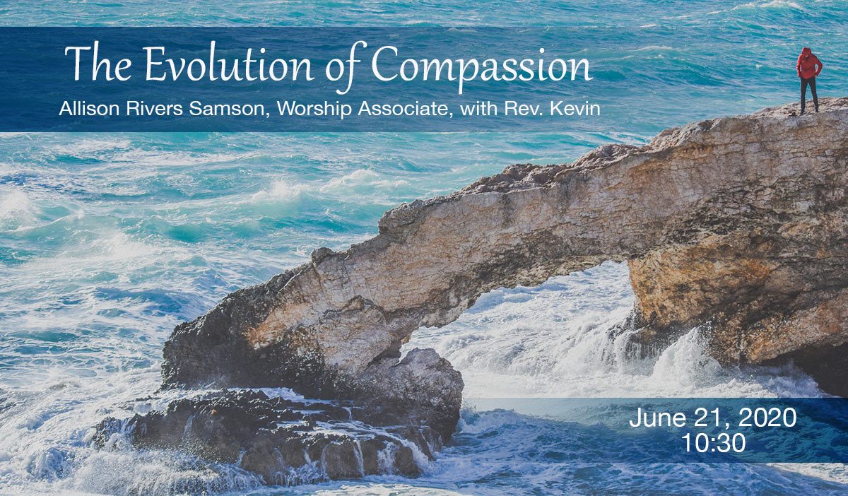 The Evolution of Compassion – June 21, 2020