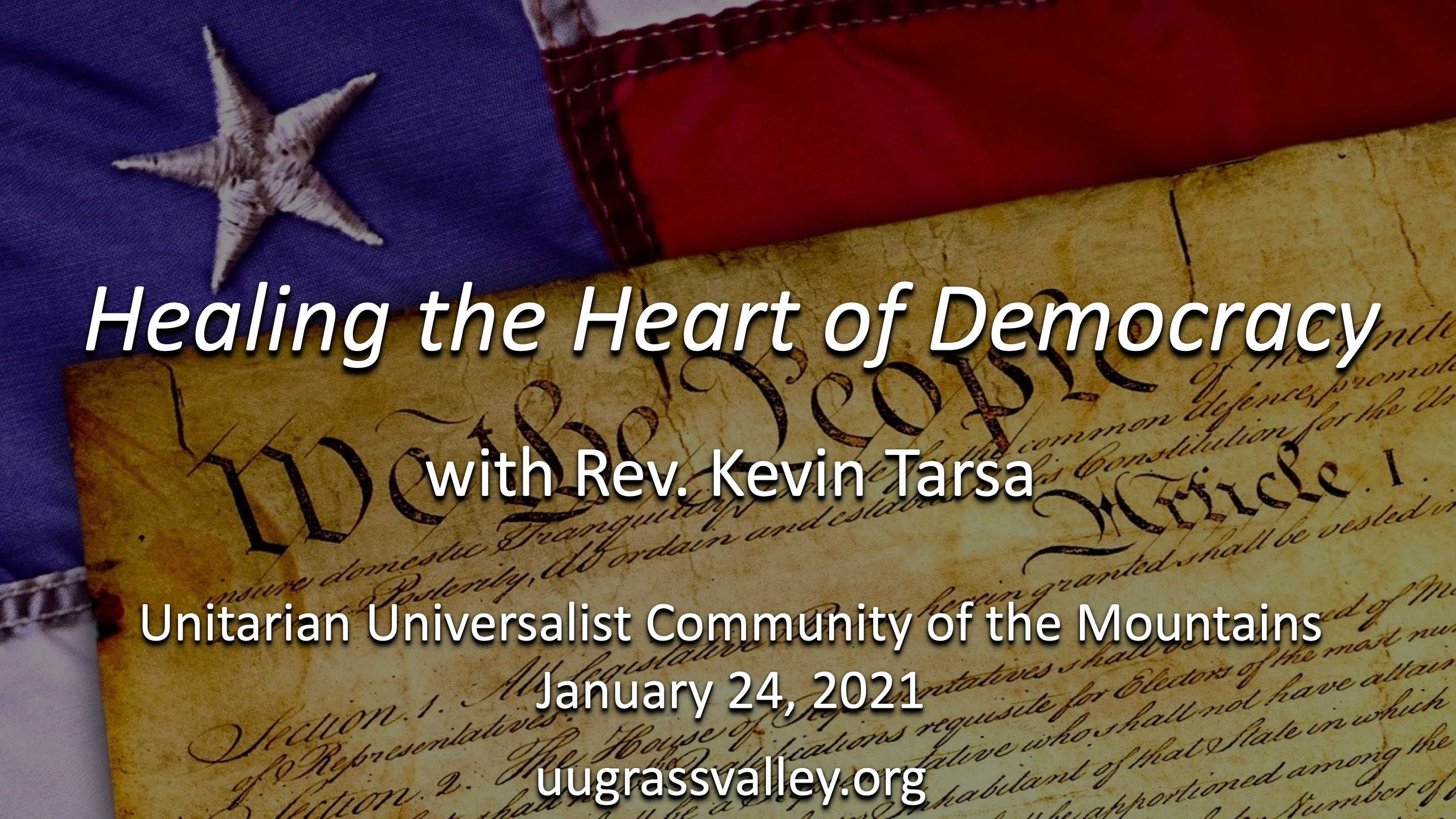 Healing the Heart of Democracy – January 24, 2021 – Rev. Kevin Tarsa