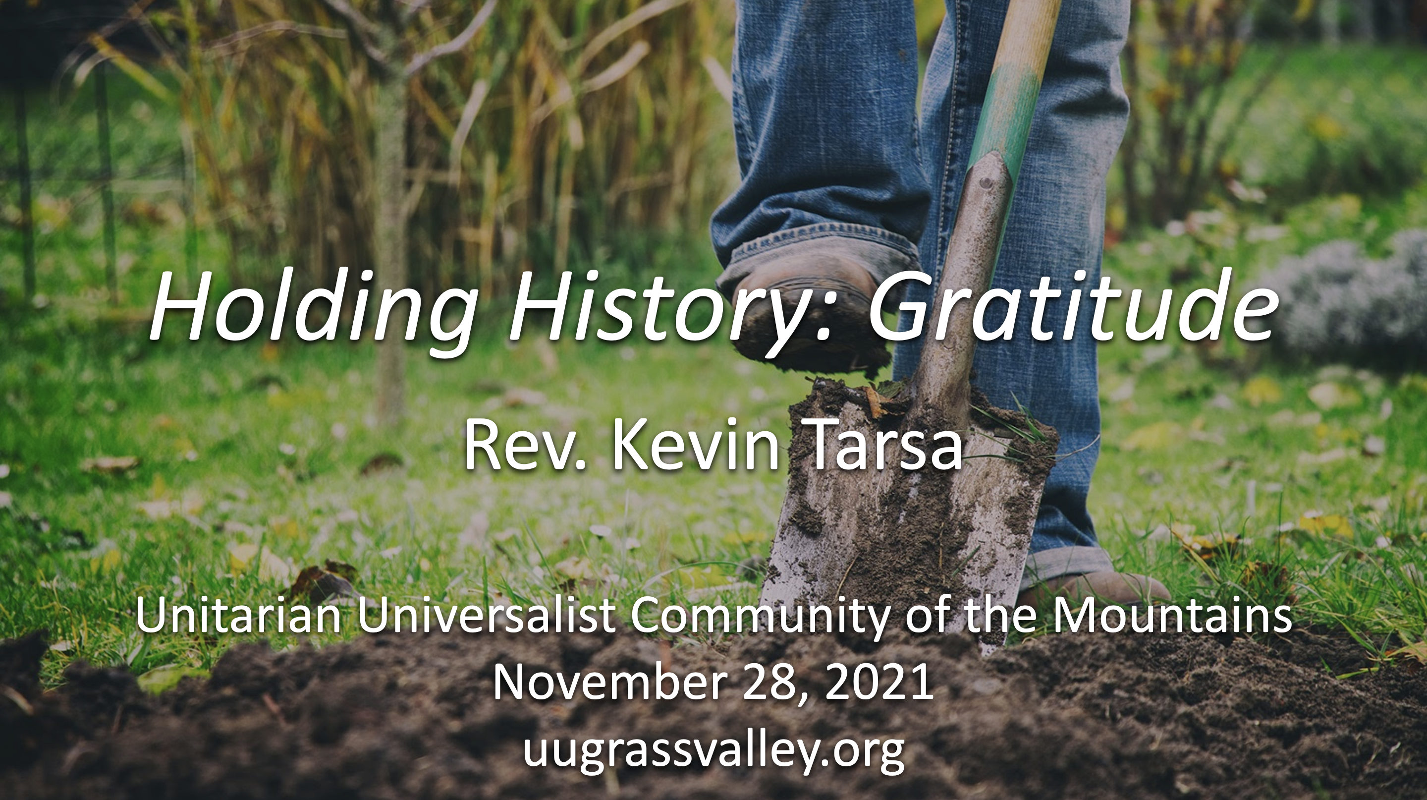 Holding History: Gratitude – November 28, 2021 – Rev. Kevin Tarsa