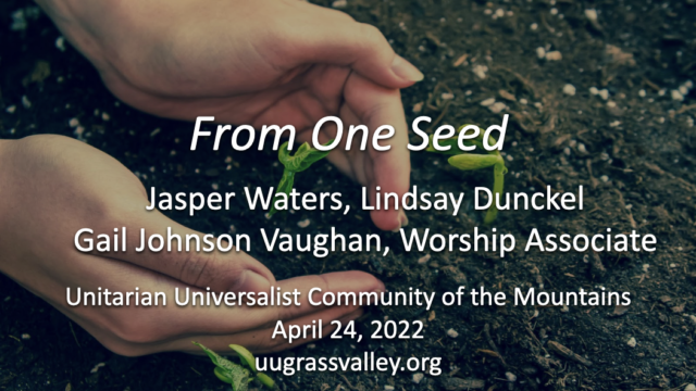 From One Seed – April 24, 2022 – Jasper Waters and Lindsay Dunckel