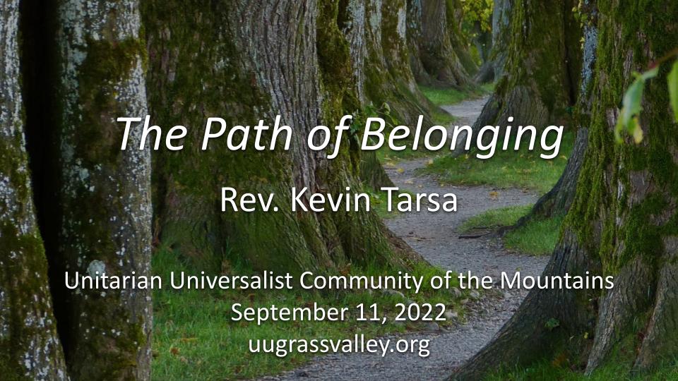 The Path of Belonging – September 11, 2022 – Rev. Kevin Tarsa