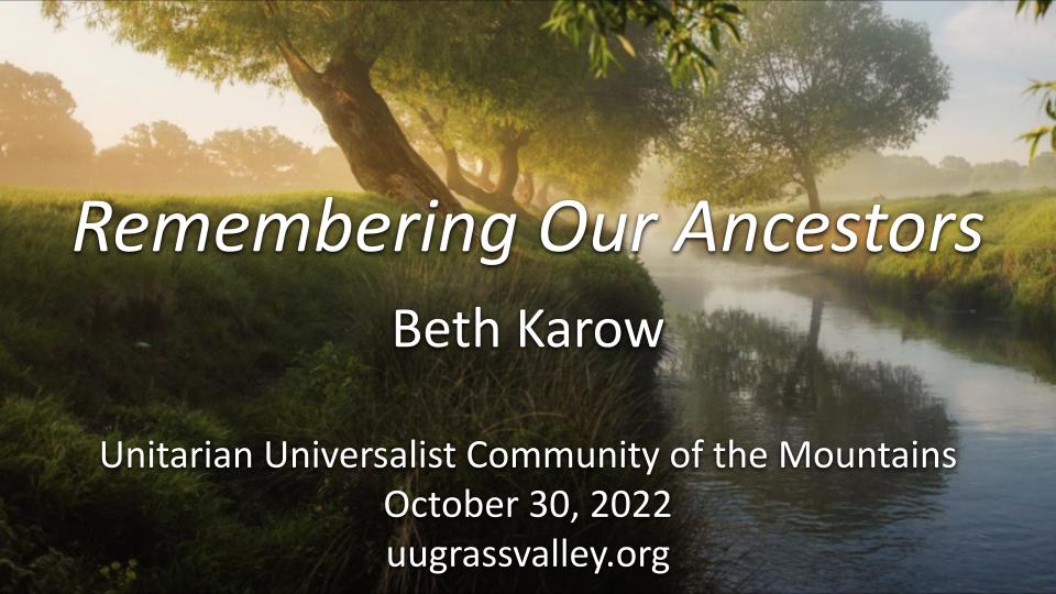 Remembering Our Ancestors – October 30, 2022 – Beth Karow