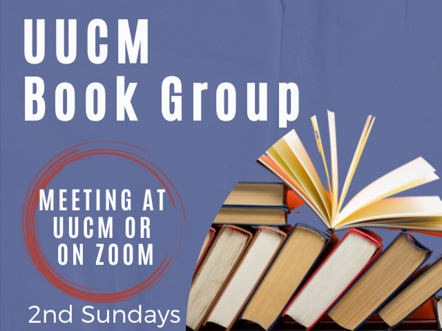 UUCM Book Group 2nd Sundays meeting at UUCM or on Zoom