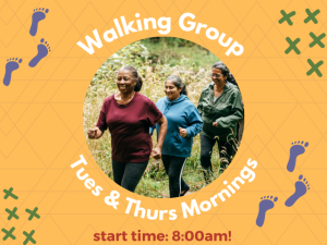 Walking Group tues & thurs mornings start time 8:00am!