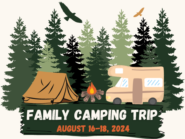 graphic evergreen trees with tan A-frame tent, campfire, and beige campervan and text: "Family Camping Trip August 16-18, 2024"