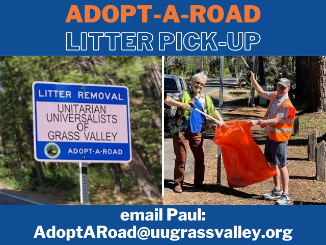 Adopt-A-Road LItter Pick-Up photo of "adopt-a-road" sign along Ridge Rd next to a photo of volunteers in orange vests putting litter in large orange bag with trash picks; "email Paul: AdoptARoad@uugrassvalley.org"