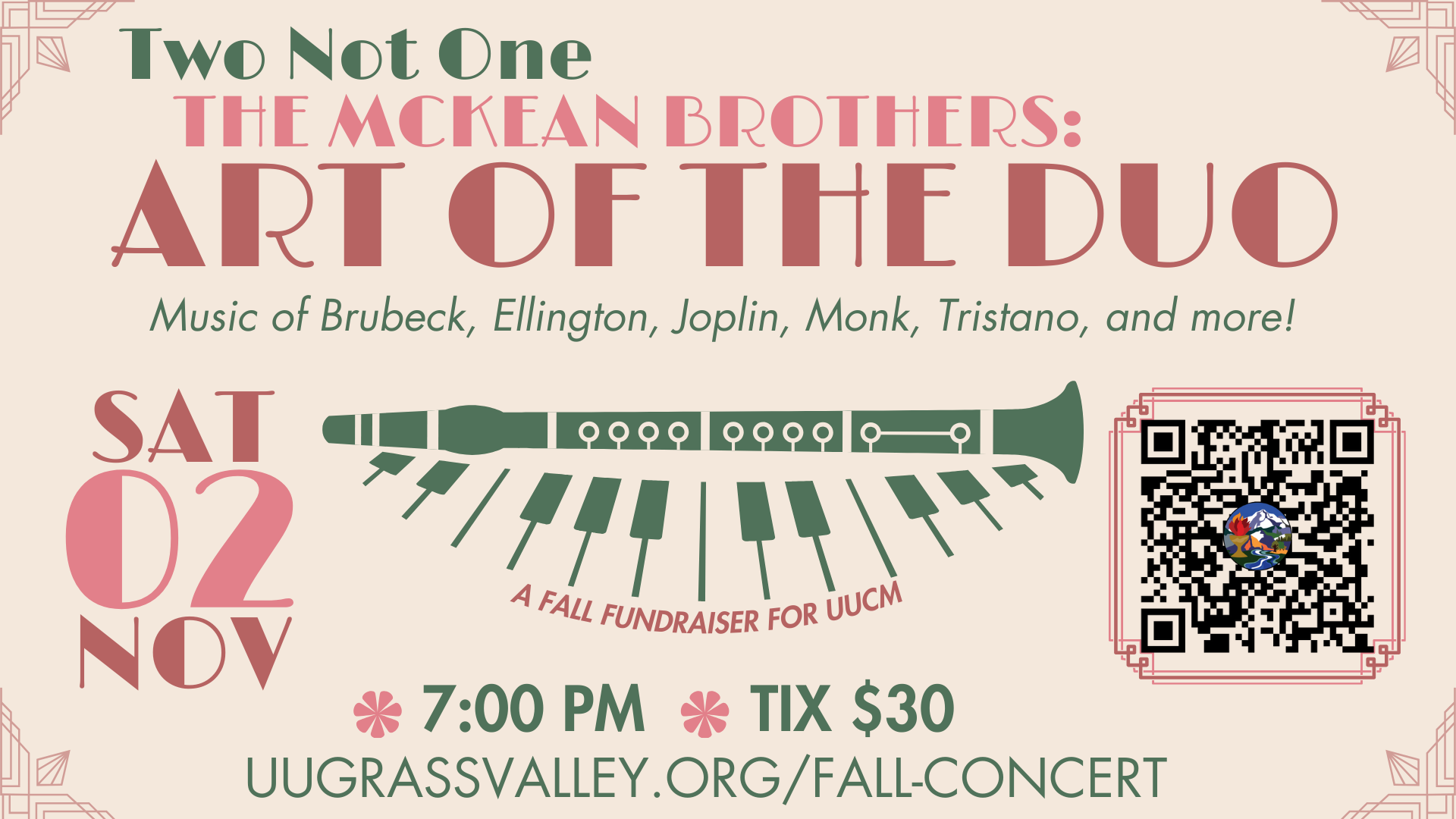 Two Not One The McKean Brothers: Art of the Duo Music of Brubeck, Ellington, Joplin, Monk, Tristano, and more! 7:00pm Tix $30 Sat Nov 02