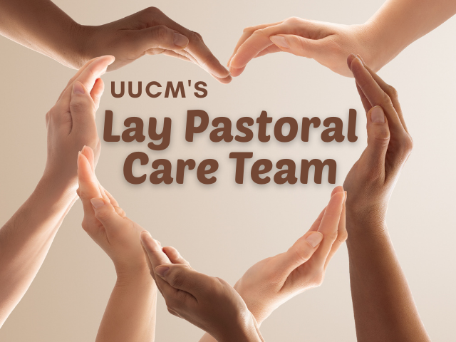 UUCM's Lay Pastoral Care Team text inside hands of many skin tones forming a heart