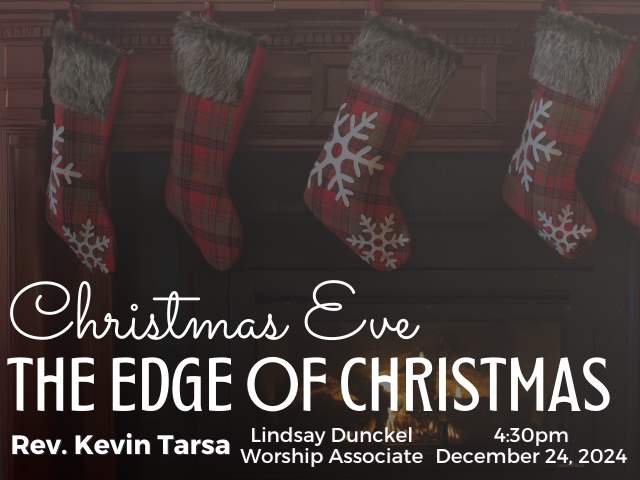 red plaid stockings with white snowflake appliques and brown fur cuffs hanging from wooden mantel over fireplace; service info: "Christmas Eve The Edge of Christmas Rev. Kevin Tarsa Lindsay Dunckel Worship Associate 4:30pm December 24, 2024"