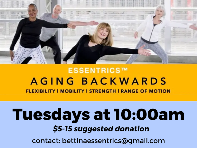 people in workout attire stretching their arms far to one side and leaning over text: "ESSENTRICS Aging Backwards Flexibility | Mobility | Strength | Range of Motion Tuesdays at 10:00am $5-15 suggested donation contact bettinaessentrics@gmail.com"